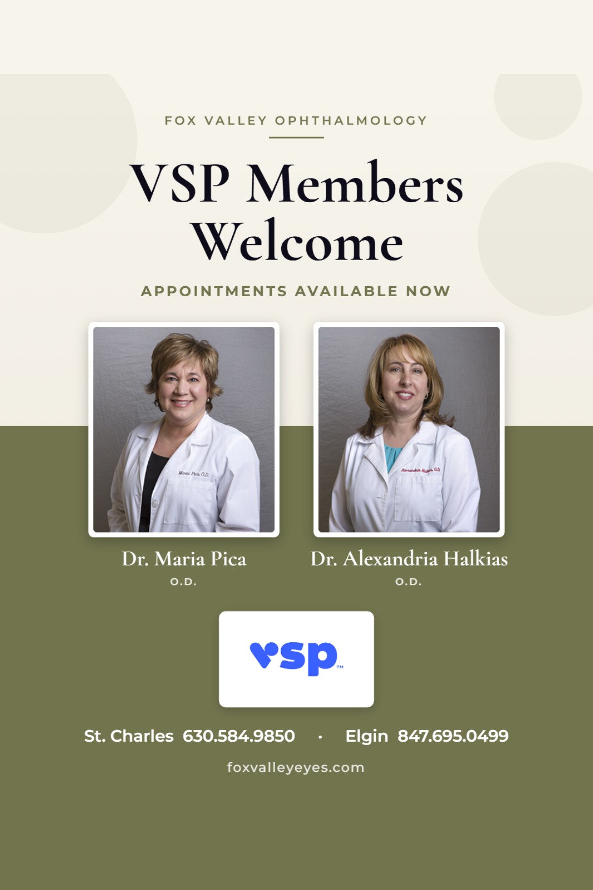 VSP members welcome at Fox Valley Ophthalmology. Dr. Maria Pica, O.D. and Dr. Alexandria Halkias, O.D. are VSP network doctors with appointments available now in St. Charles and Elgin.